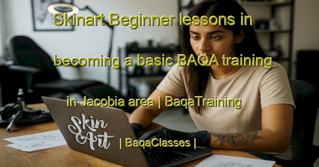 Skinart Beginner lessons in becoming a basic BAQA training in Jacobia area | BaqaTraining | BaqaClasses | SkinartTraining-United States